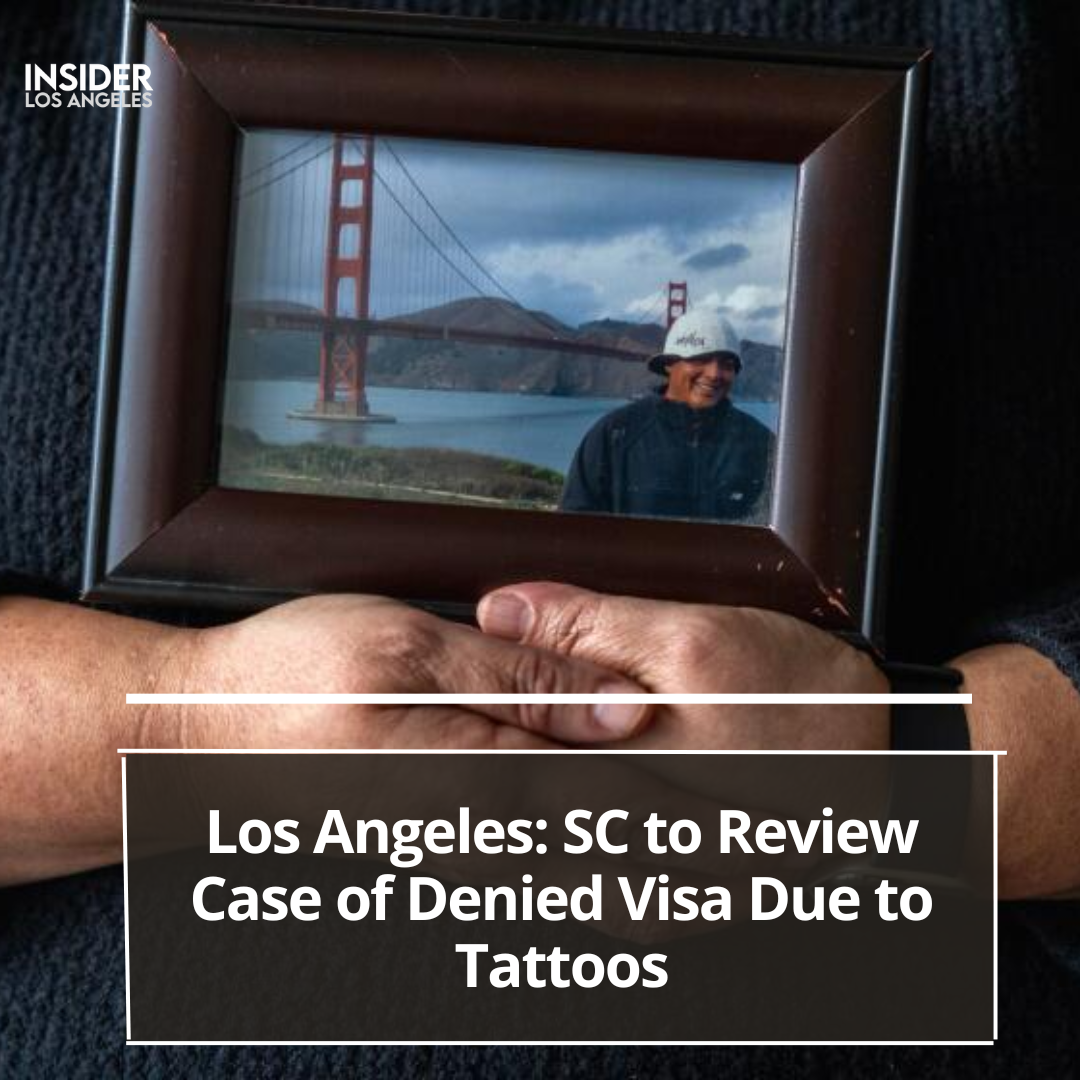 The SC has chosen to hear a case involving a Los Angeles man who was denied a visa because of his tattoos.