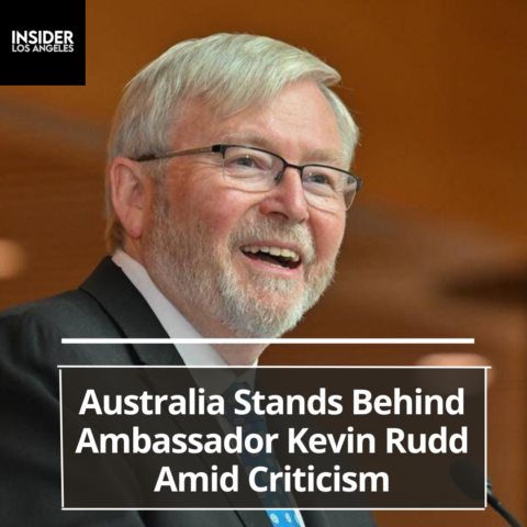 The Australian government has expressed support for its ambassador to Washington, former Prime Minister Kevin Rudd.