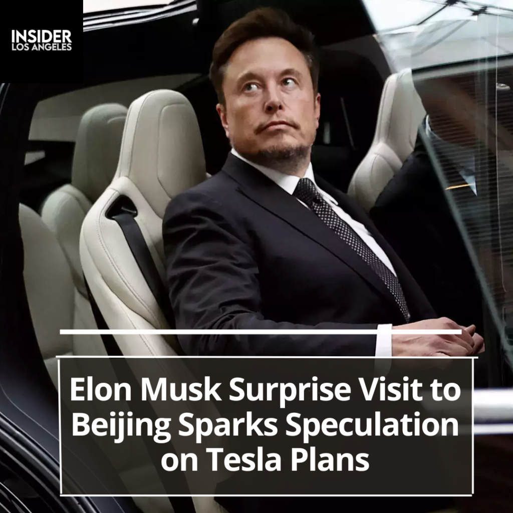 Elon Musk unexpected visit to Beijing is expected to include conversations with senior officials over the launch of Tesla FSD.