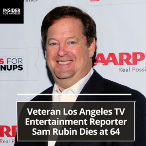 Sam Rubin, the acclaimed entertainment anchor for KTLA Morning News, died at the age of 64.